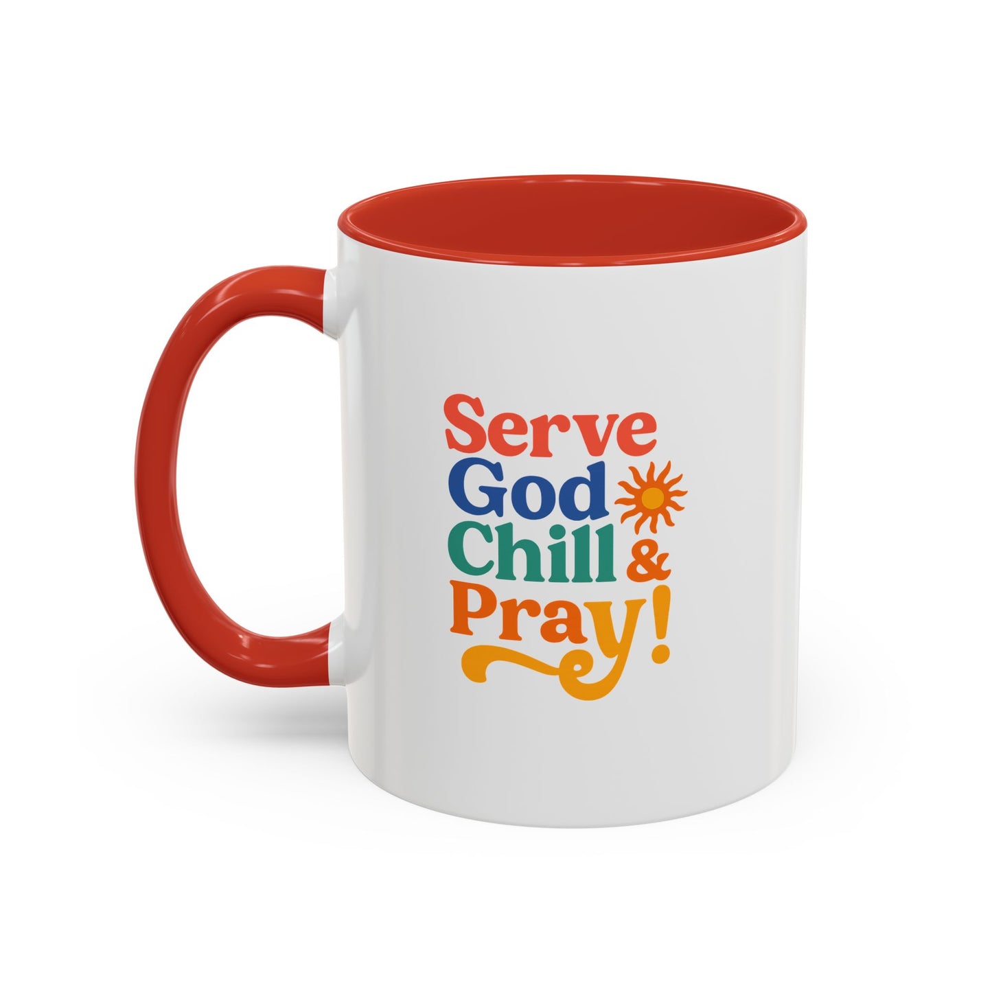 Colorful Inspirational Coffee Mug - Serve God Chill & Pray - Perfect for Gift, Relaxation, Daily Use, Coffee Lovers, Ceremonies