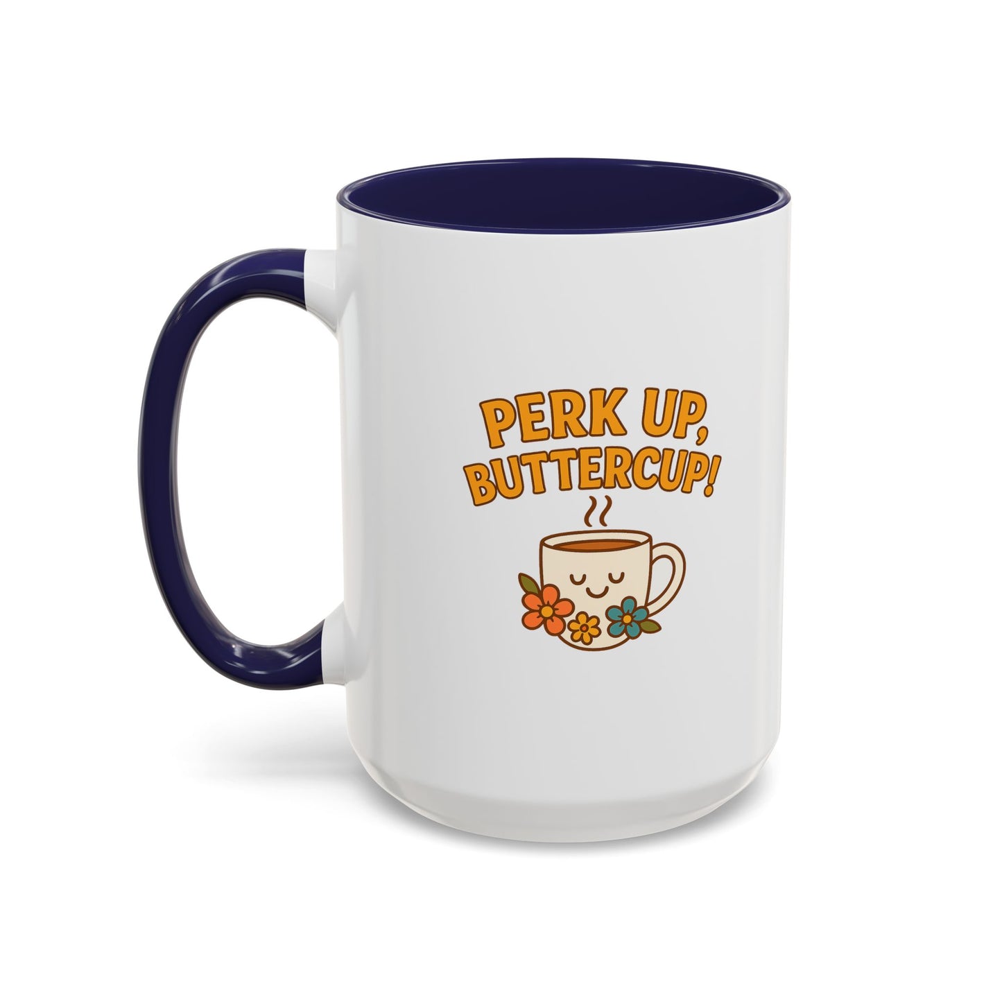 Perk Up, Buttercup! Cute Accent Coffee Mug for Daily Motivation, Gift for Coffee Lovers, Home Office Decor, Floral Tea Cup