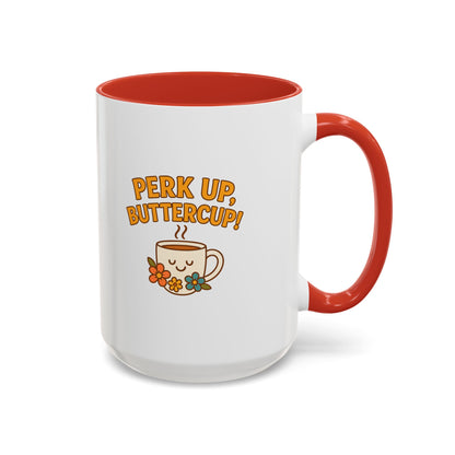 Perk Up, Buttercup! Cute Accent Coffee Mug for Daily Motivation, Gift for Coffee Lovers, Home Office Decor, Floral Tea Cup