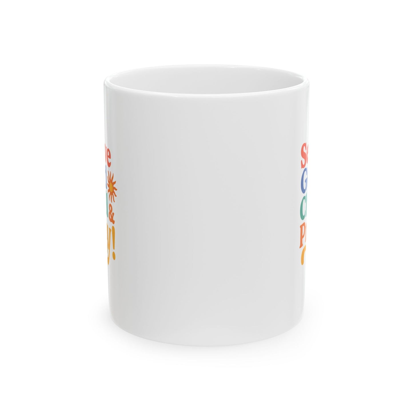 Serve God Chill & Pray - Bright & Cheerful Ceramic Mug - Fun Coffee or Tea Cup, Gift for Friends, Home Decor, Inspirational Design, Perfect for Any Occasion