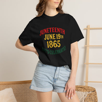 Juneteenth T-Shirt – “Juneteenth June 19th 1865 Let’s Celebrate!” Celebration Tee