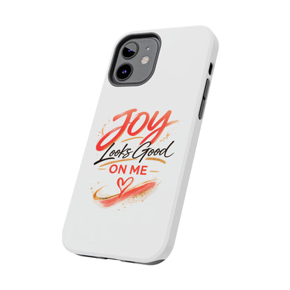 Joy Looks Good on Me Phone Case