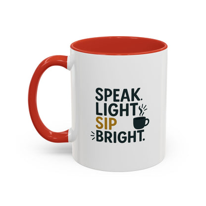 Accent Coffee Mug: Speak Light Sip Bright, Motivational Drinkware, Gift for Coffee Lovers, Inspirational Mug, Home and Office Decor