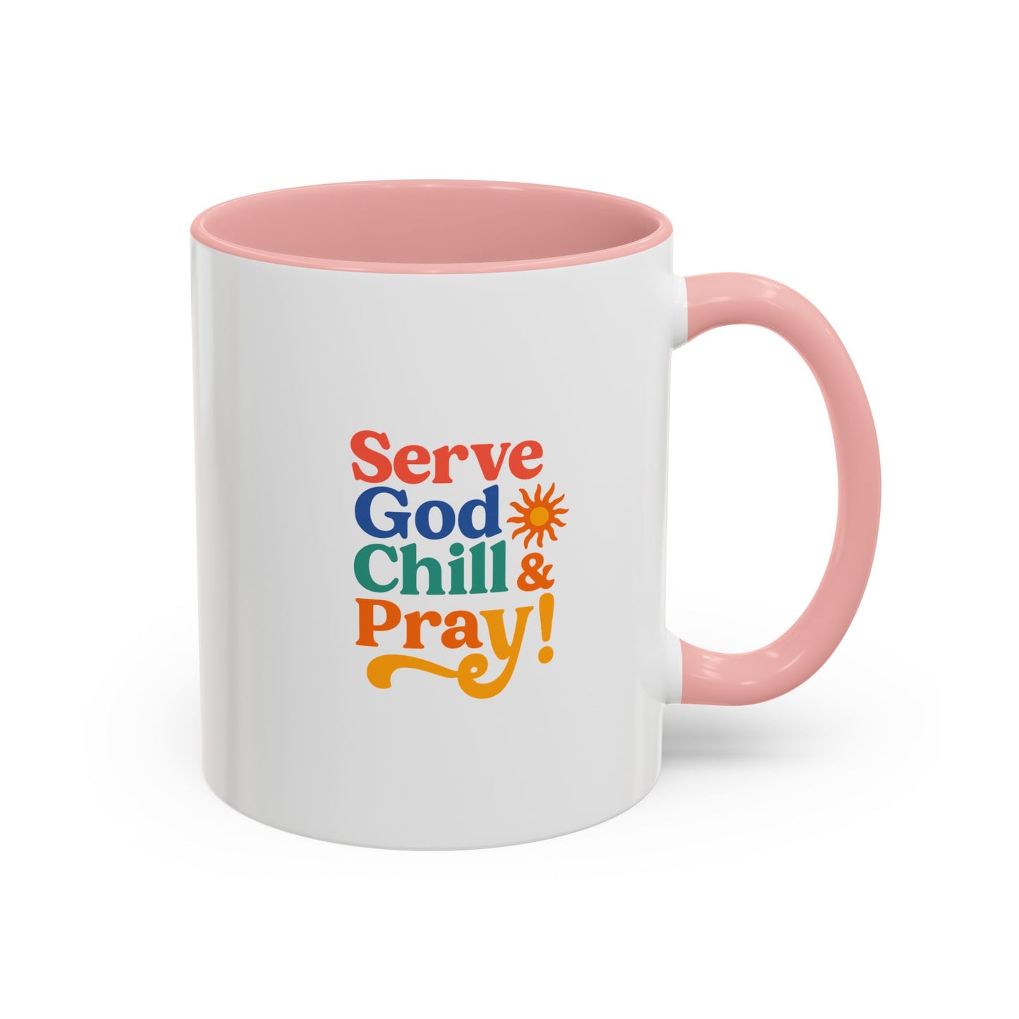 Serve God, Chill & Pray Accent Coffee Mug (11, 15oz)