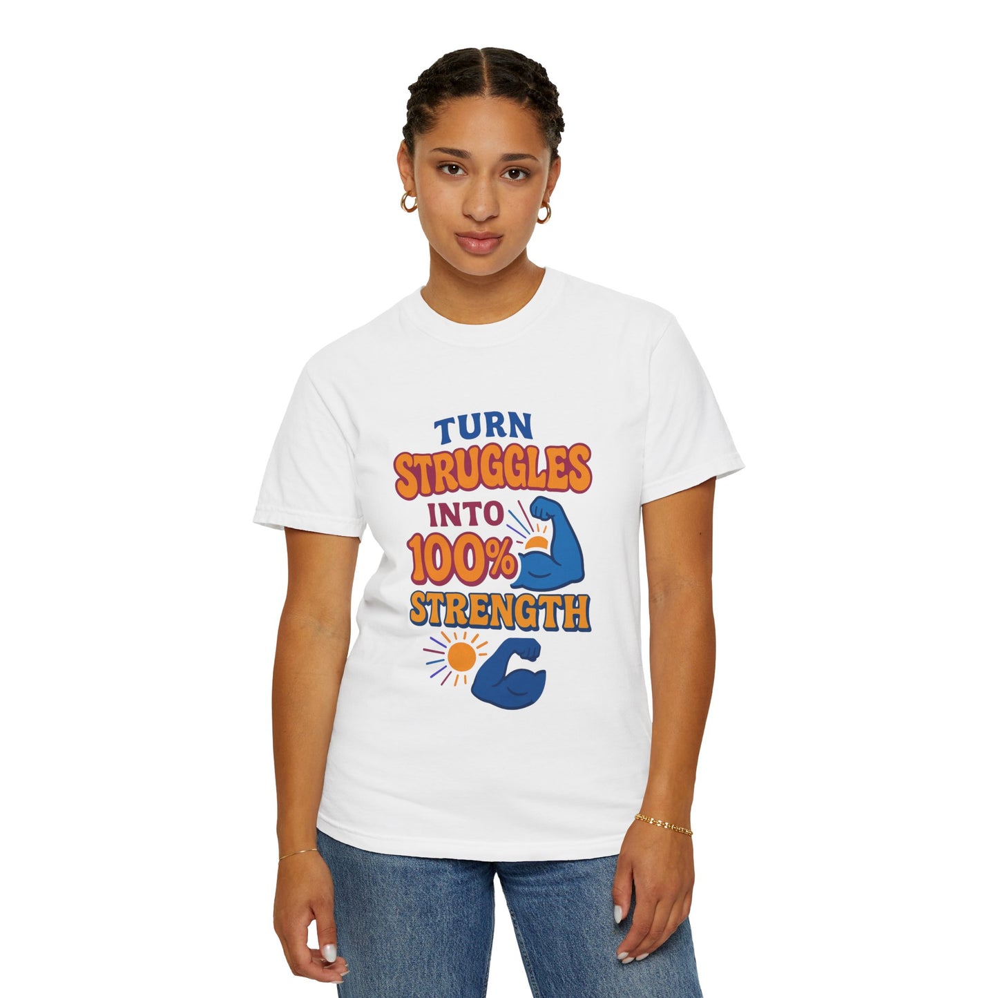 Turn Struggles into Strength Graphic T-Shirt