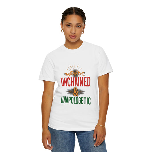Unisex Garment-Dyed T-shirt - Unchained &amp; Unapologetic Statement Tee