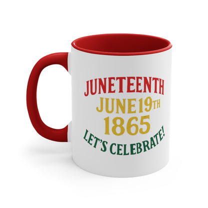 Juneteenth Accent Mug — "Juneteenth June 19th 1865 Let's Celebrate!" Ceramic Coffee Cup