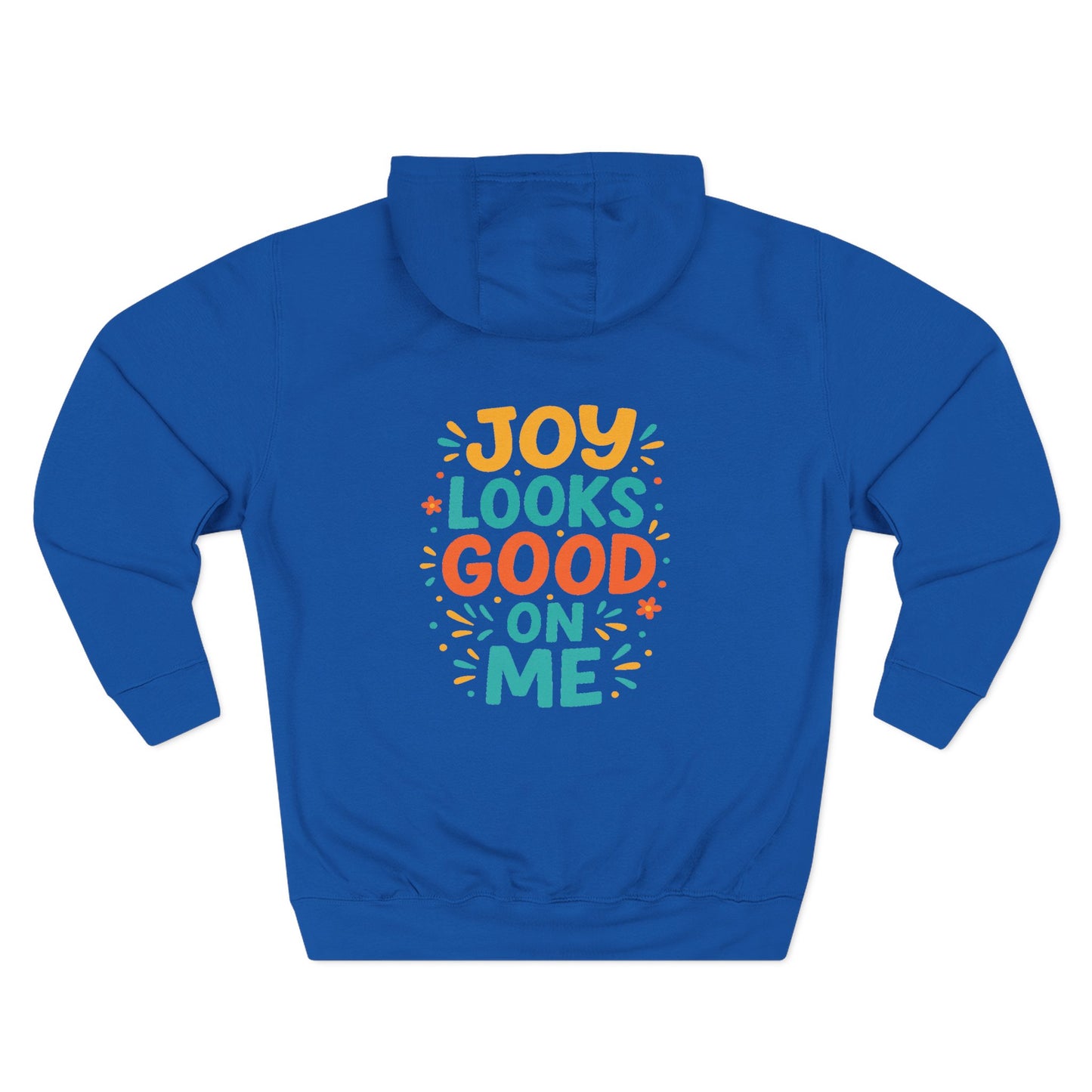 Joyful Three-Panel Fleece Hoodie - Perfect for Everyday Wear, Gift for Friends, Casual Style, Cozy Layering, Motivational Apparel