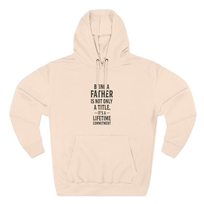 Fatherhood Commitment Father's Day Fleece Hoodie