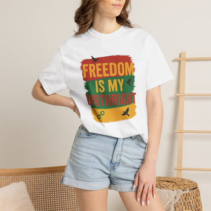Freedom Is My Birthright T-Shirt