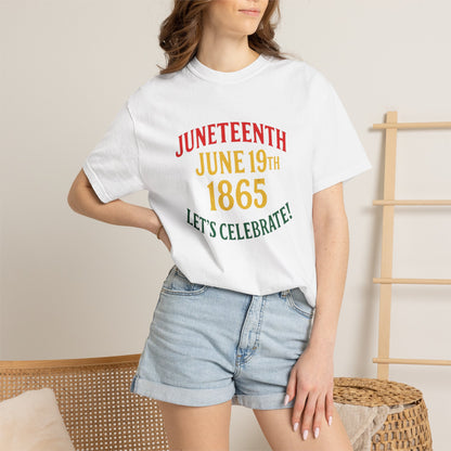 Juneteenth T-Shirt – “Juneteenth June 19th 1865 Let’s Celebrate!” Celebration Tee