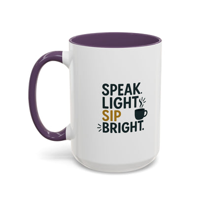 Accent Coffee Mug: Speak Light Sip Bright, Motivational Drinkware, Gift for Coffee Lovers, Inspirational Mug, Home and Office Decor