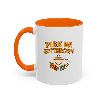 Perk Up, Buttercup! Cute Accent Coffee Mug for Daily Motivation, Gift for Coffee Lovers, Home Office Decor, Floral Tea Cup