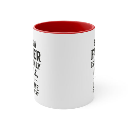 Fatherhood Quote Accent Mug — "Being a Father Is Not Only a Title, It's a Lifetime Commitment"