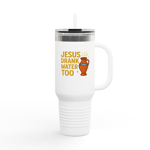 Jesus Drank Water - Fun Insulated Travel Mug, Jesus Drank Water Too, 40oz Coffee Tumbler, Perfect for Gifts, Inspirational Travel Cup, Bible Verse Drinkware