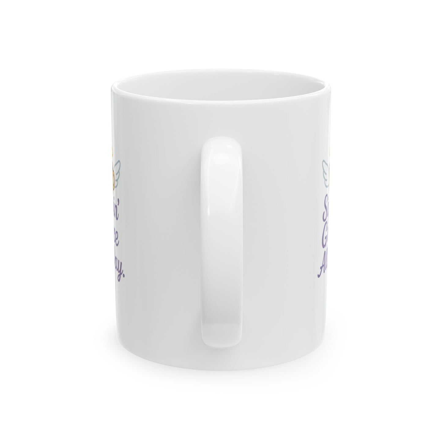 Sippin' Grace All Day - Whimsical Ceramic Mug for Coffee Lovers, Funny Gift for Friends, Unique Tea Cup for Home, Sassy Mug for Birthdays, Perfect for Holidays