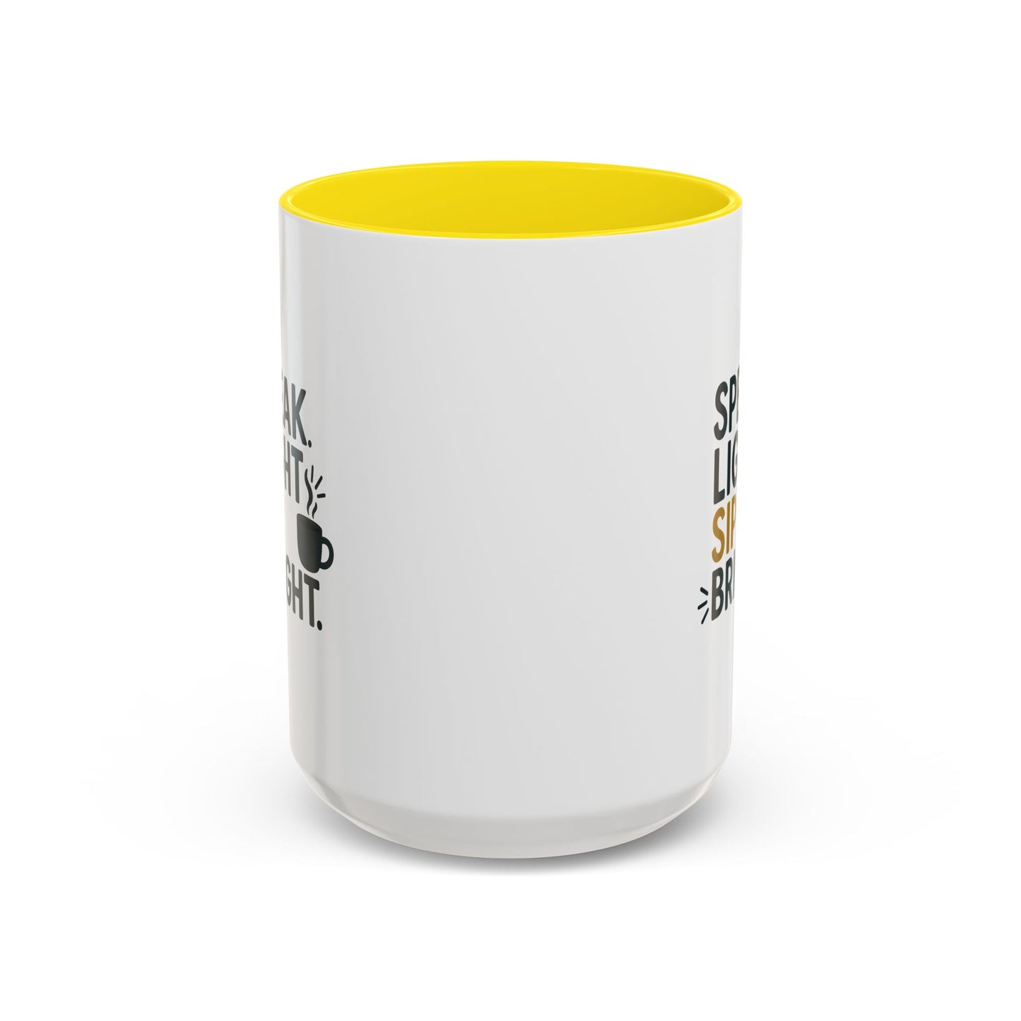 Accent Coffee Mug - Speak Light Sip Bright - Inspirational Coffee Cup, Unique Gift, Kitchen Decor, Motivational Mug, Personalize Your Sip