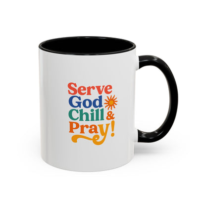Colorful Inspirational Coffee Mug - Serve God Chill & Pray - Perfect for Gift, Relaxation, Daily Use, Coffee Lovers, Ceremonies