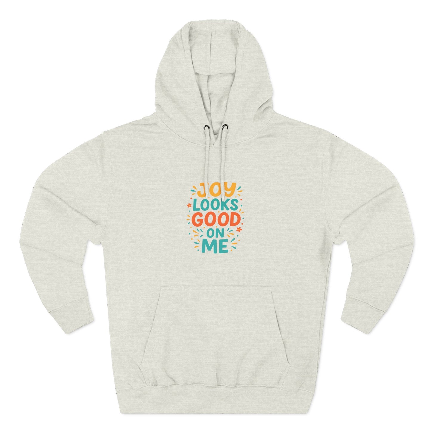 Joyful Three-Panel Fleece Hoodie - Perfect for Everyday Wear, Gift for Friends, Casual Style, Cozy Layering, Motivational Apparel