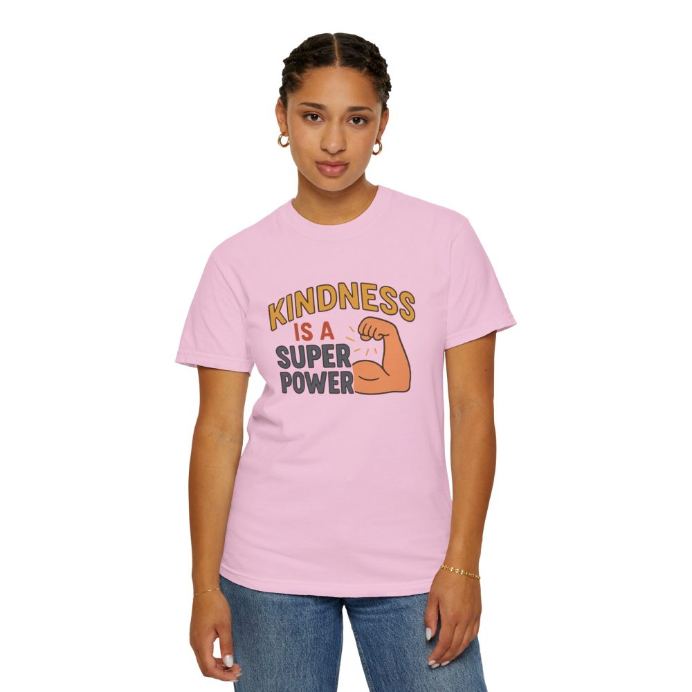 Kindness is a Super Power - Unisex Garment-Dyed T-Shirt - Image 20