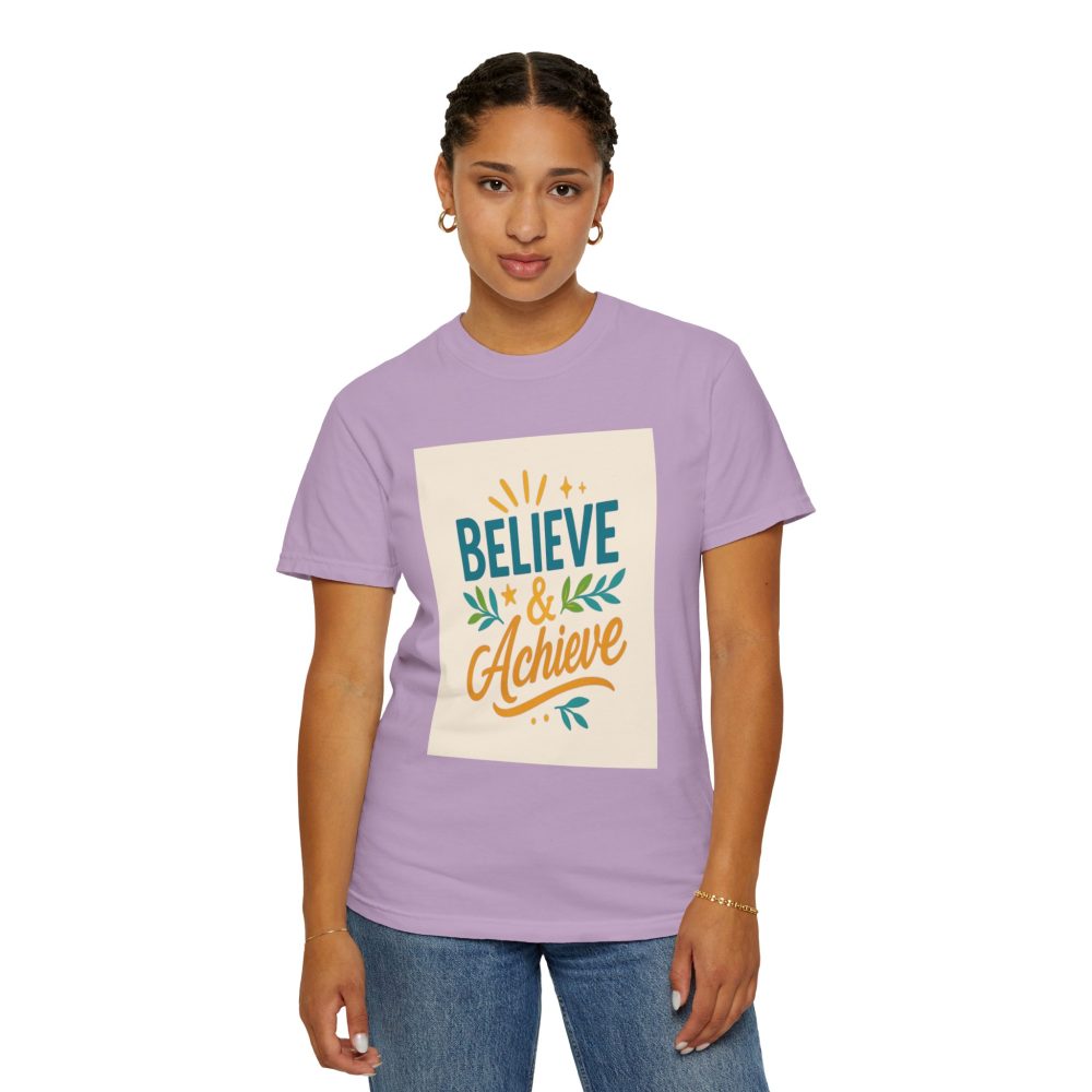 Inspirational Unisex Garment-Dyed T-Shirt - Believe and Achieve – Motivational Mindset Design for Dreamers and Doers - Image 19