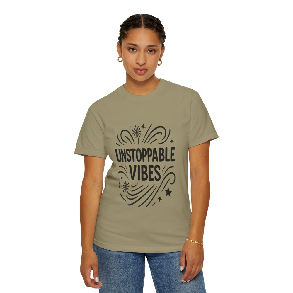 Unisex 'Unstoppable Vibes' Garment-Dyed T-Shirt - Positive Energy Tee - Image 11