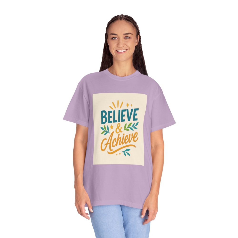 Inspirational Unisex Garment-Dyed T-Shirt - Believe and Achieve – Motivational Mindset Design for Dreamers and Doers - Image 18