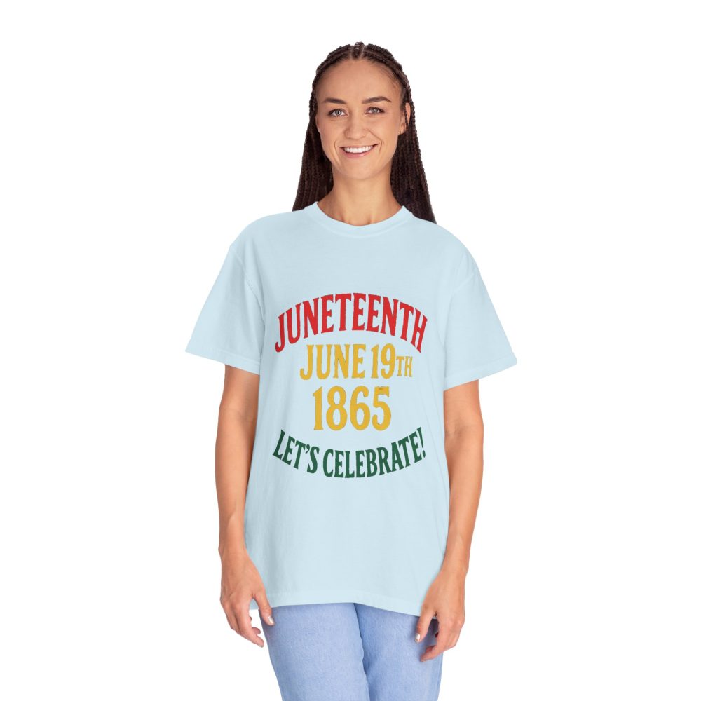 Juneteenth Celebration T-Shirt - Unisex Garment-Dyed Tee, Commemorative Shirt, Black History Month Apparel, June 19th Shirt - Image 14