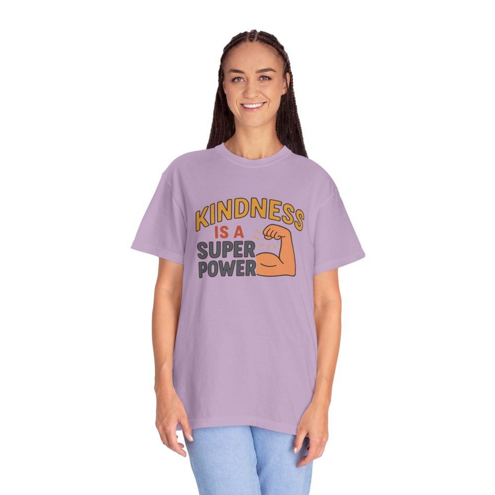Kindness is a Super Power - Unisex Garment-Dyed T-Shirt - Image 14