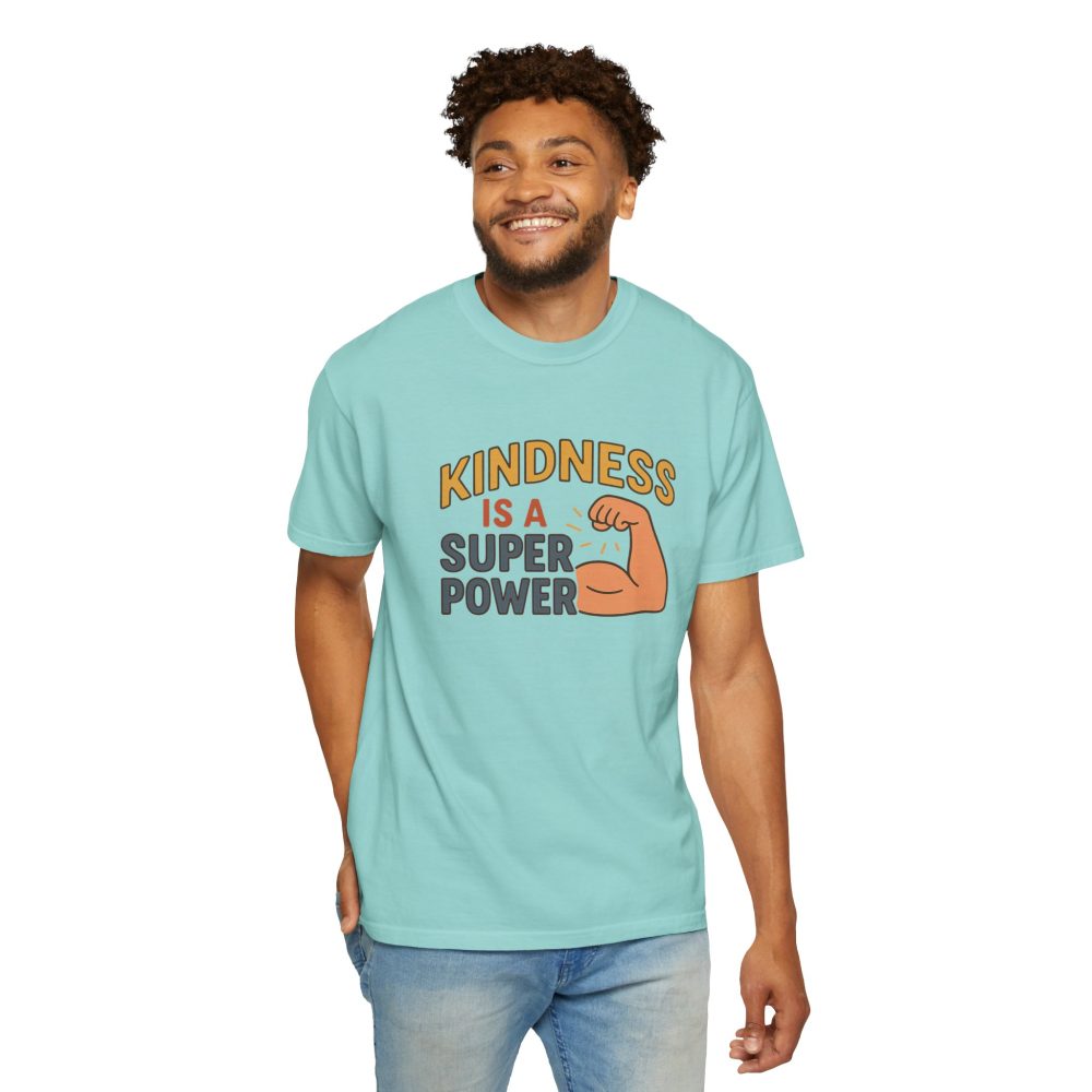 Kindness is a Super Power - Unisex Garment-Dyed T-Shirt
