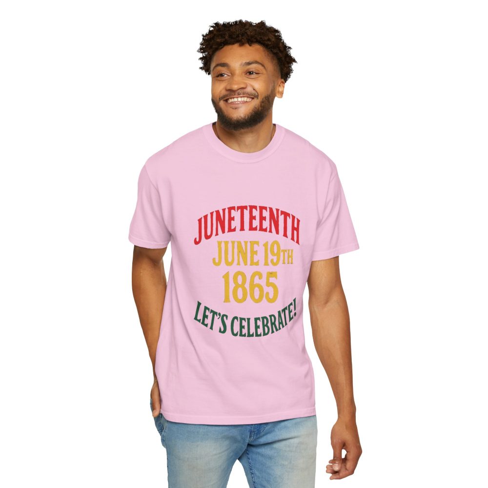 Juneteenth Celebration T-Shirt - Unisex Garment-Dyed Tee, Commemorative Shirt, Black History Month Apparel, June 19th Shirt - Image 19