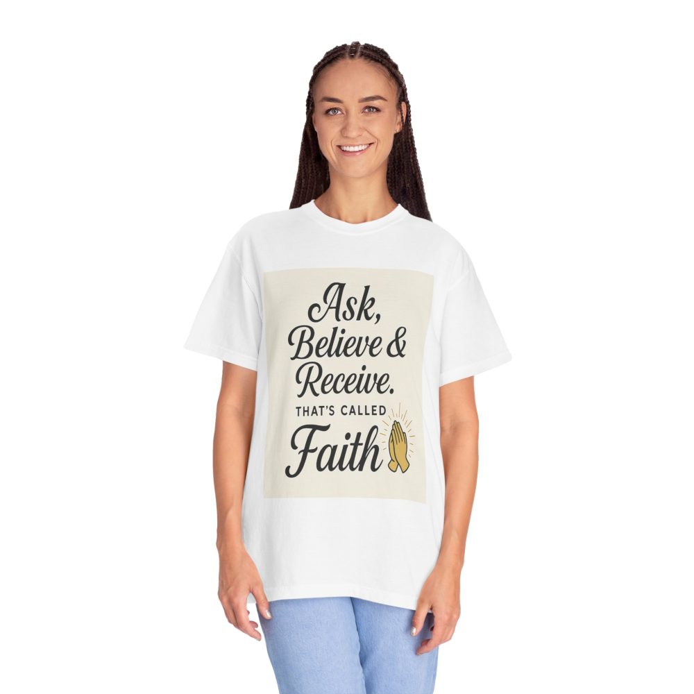 Faith-Inspiring Unisex Garment-Dyed T-Shirt - Ask, Believe & Receive - Image 6