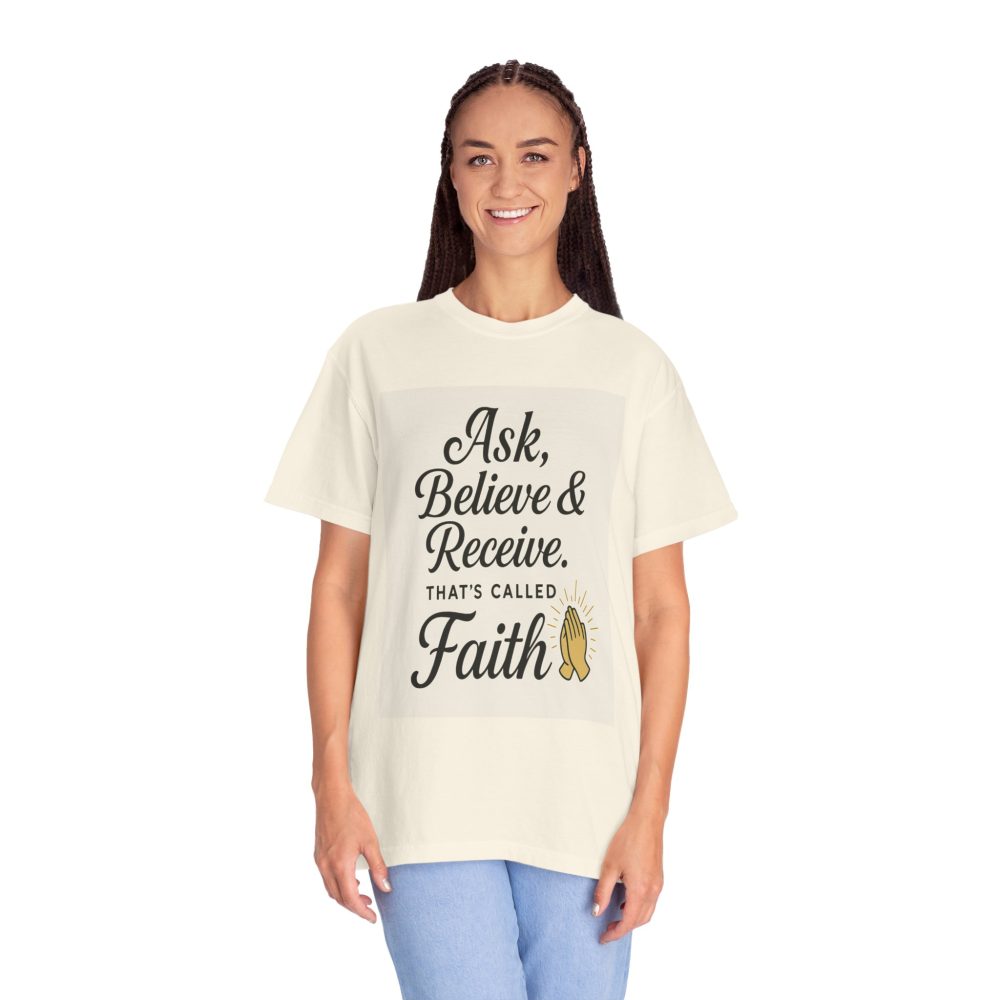 Faith-Inspiring Unisex Garment-Dyed T-Shirt - Ask, Believe & Receive - Image 10