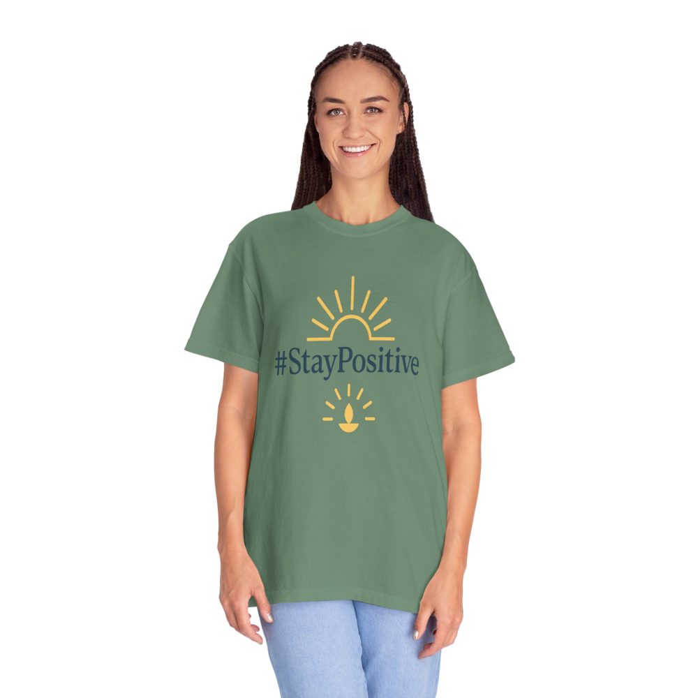 Stay Positive Unisex Garment-Dyed T-Shirt - Comfortable & Uplifting Casual Wear - Image 10