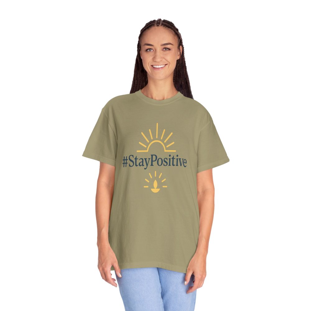 Stay Positive Unisex Garment-Dyed T-Shirt - Comfortable & Uplifting Casual Wear - Image 6