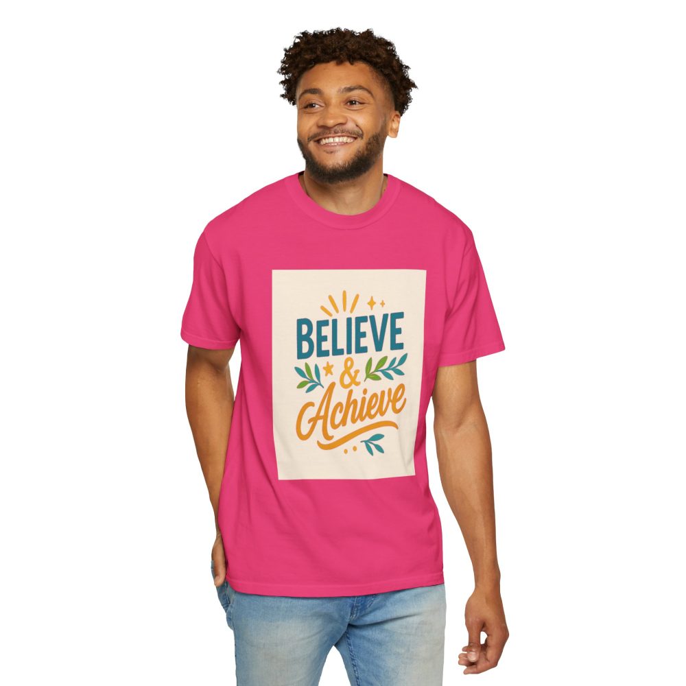 Inspirational Unisex Garment-Dyed T-Shirt - Believe and Achieve – Motivational Mindset Design for Dreamers and Doers - Image 23