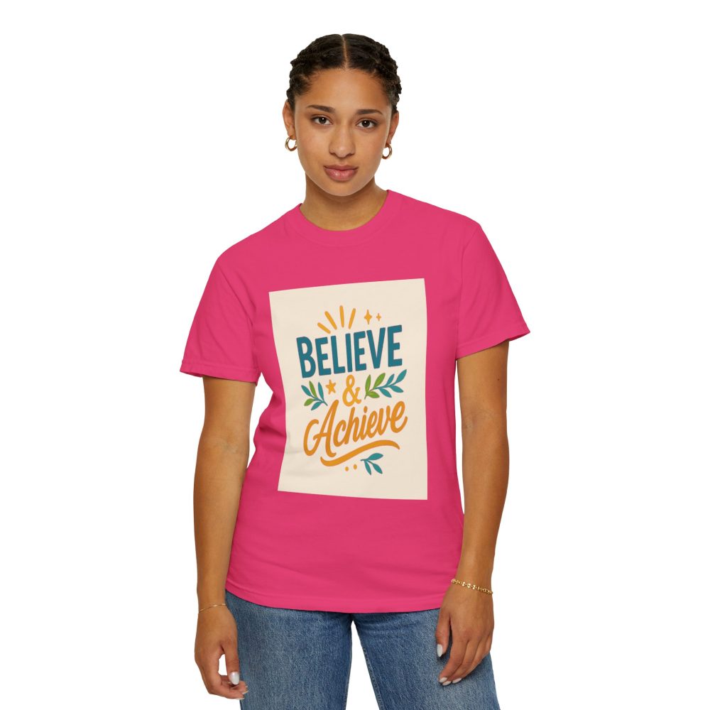 Inspirational Unisex Garment-Dyed T-Shirt - Believe and Achieve – Motivational Mindset Design for Dreamers and Doers - Image 24