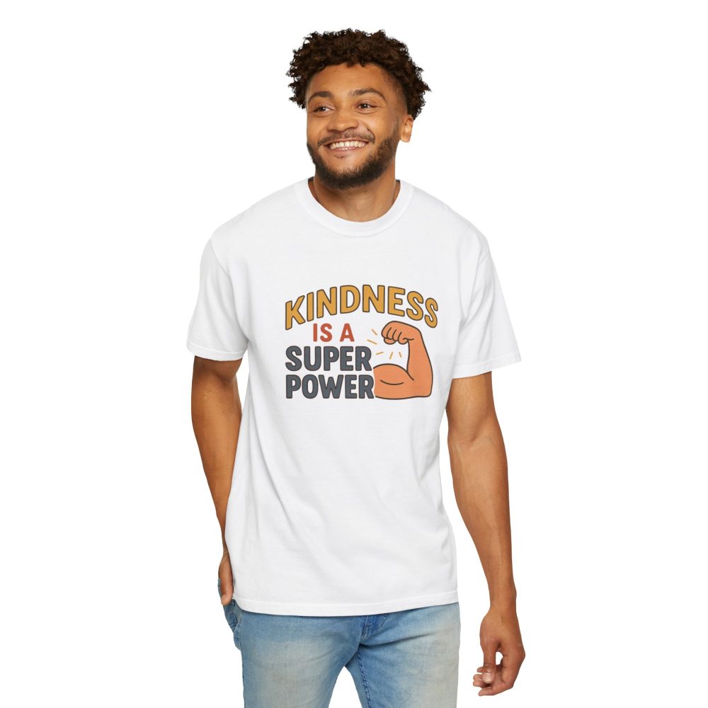 Kindness is a Super Power - Unisex Garment-Dyed T-Shirt - Image 7