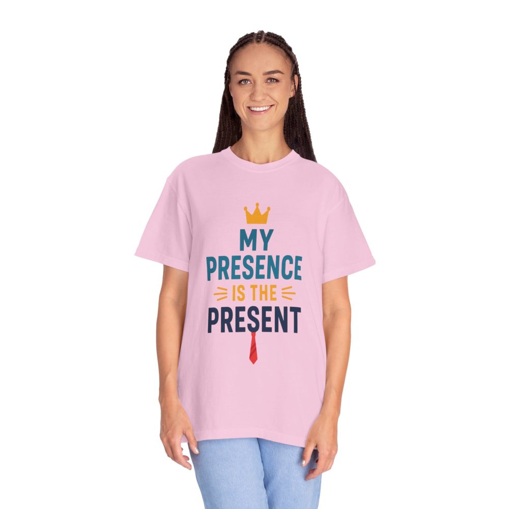 My Presence is the Present - Unisex Garment-Dyed T-Shirt - Gift for Dads, Birthdays, Celebrations - Image 18