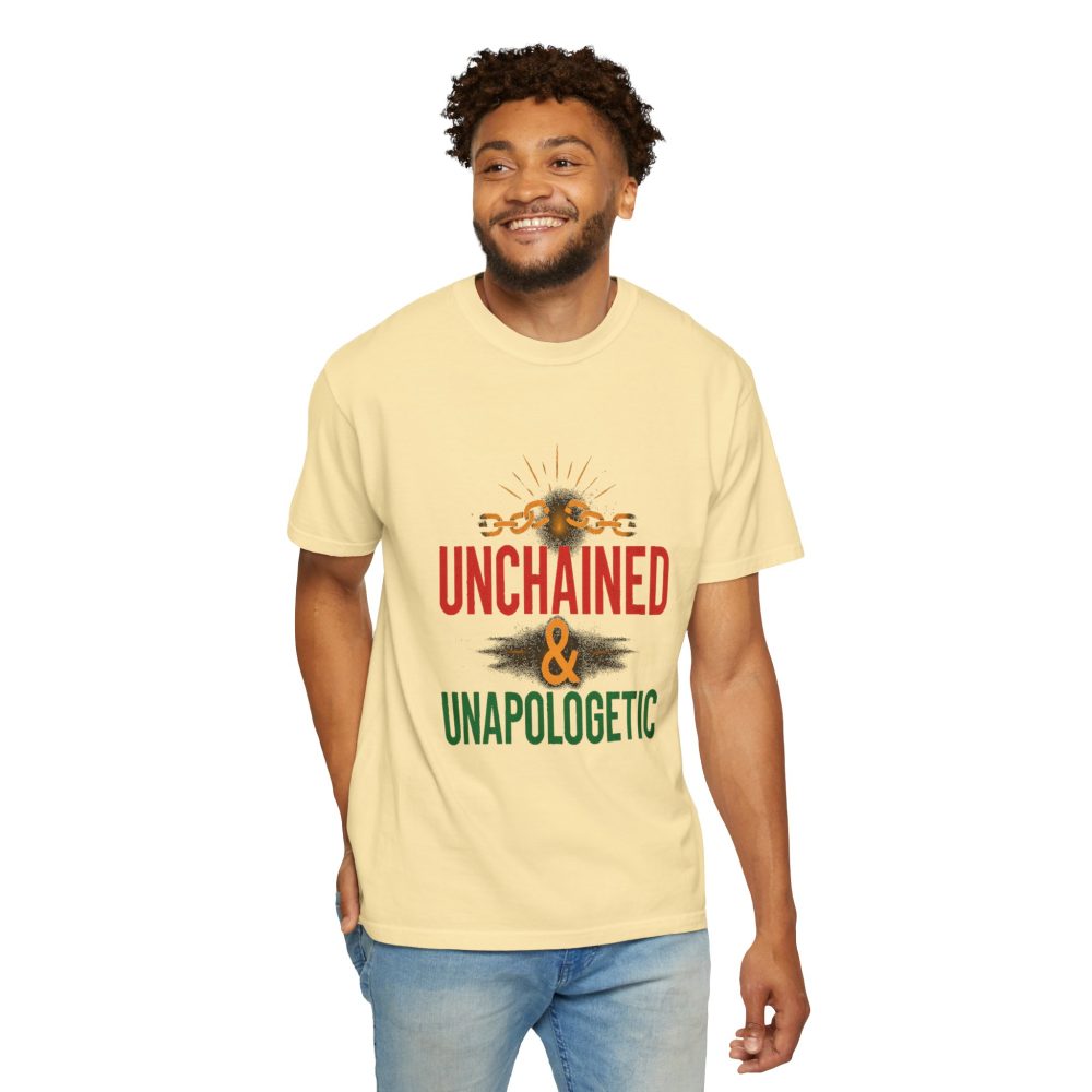 Unisex Garment-Dyed T-shirt - Unchained & Unapologetic Statement Tee - Image 7
