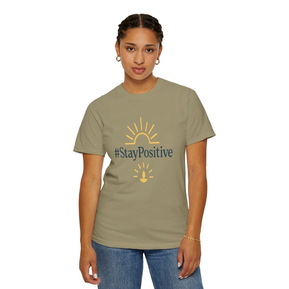 Stay Positive Unisex Garment-Dyed T-Shirt - Comfortable & Uplifting Casual Wear - Image 7