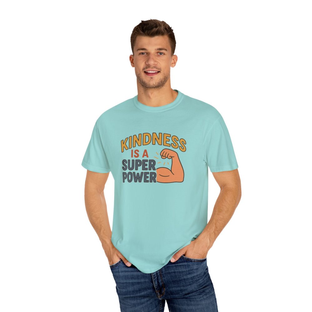 Kindness is a Super Power - Unisex Garment-Dyed T-Shirt - Image 2