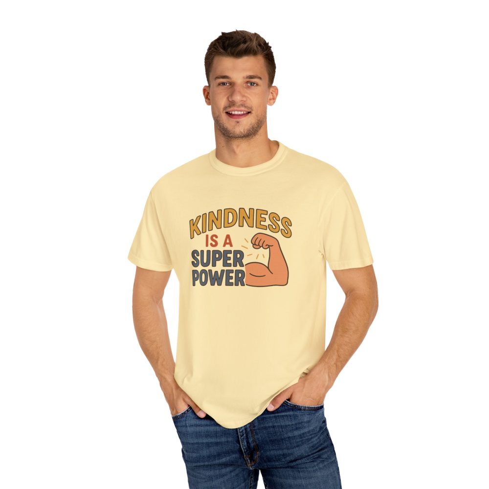 Kindness is a Super Power - Unisex Garment-Dyed T-Shirt - Image 9