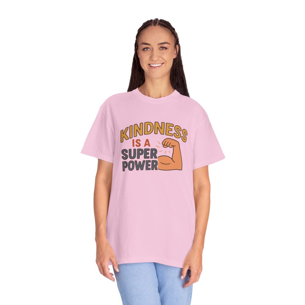Kindness is a Super Power - Unisex Garment-Dyed T-Shirt - Image 18