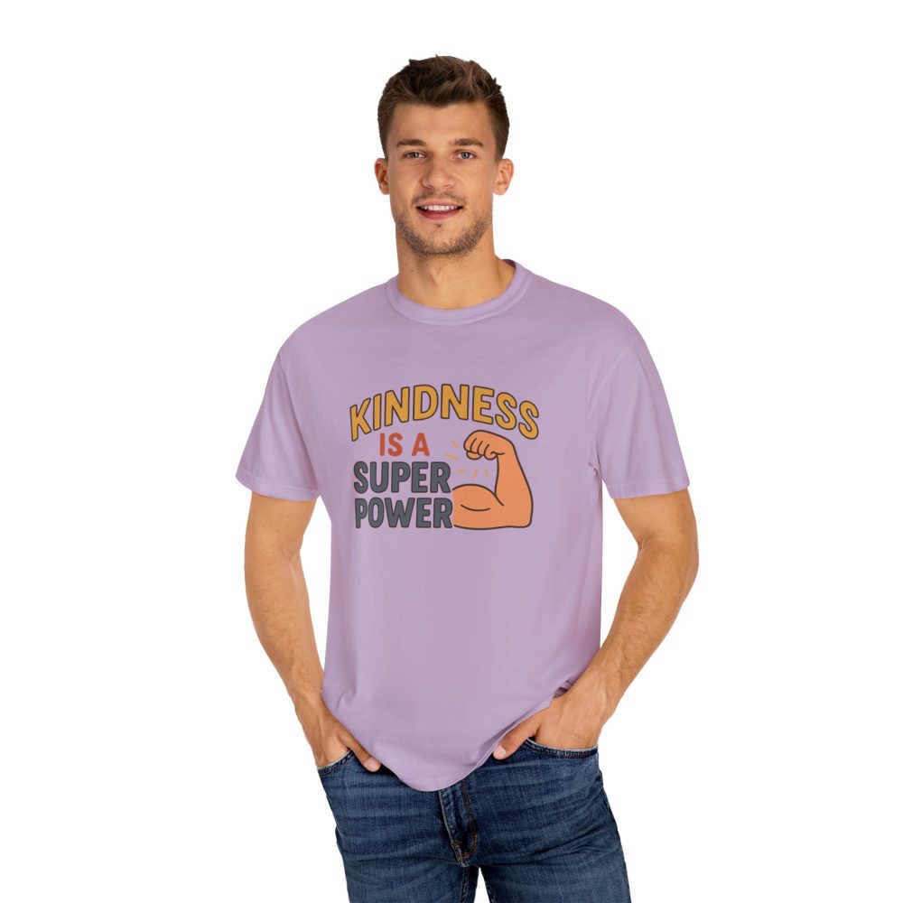 Kindness is a Super Power - Unisex Garment-Dyed T-Shirt - Image 13