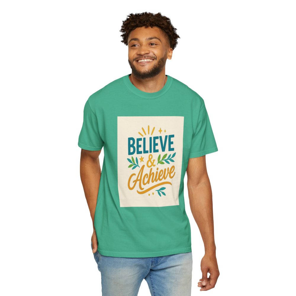 Inspirational Unisex Garment-Dyed T-Shirt - Believe and Achieve – Motivational Mindset Design for Dreamers and Doers - Image 11