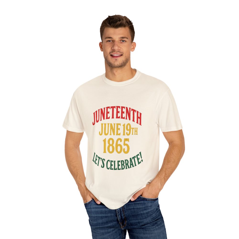 Juneteenth Celebration T-Shirt - Unisex Garment-Dyed Tee, Commemorative Shirt, Black History Month Apparel, June 19th Shirt - Image 5