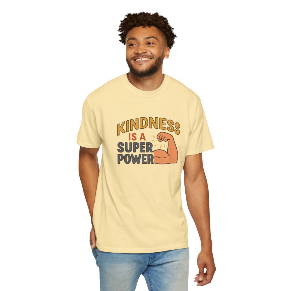Kindness is a Super Power - Unisex Garment-Dyed T-Shirt - Image 11