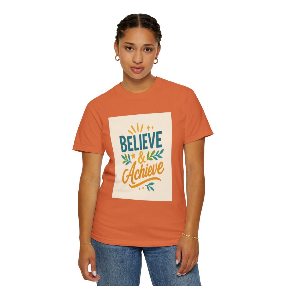 Inspirational Unisex Garment-Dyed T-Shirt - Believe and Achieve – Motivational Mindset Design for Dreamers and Doers - Image 8