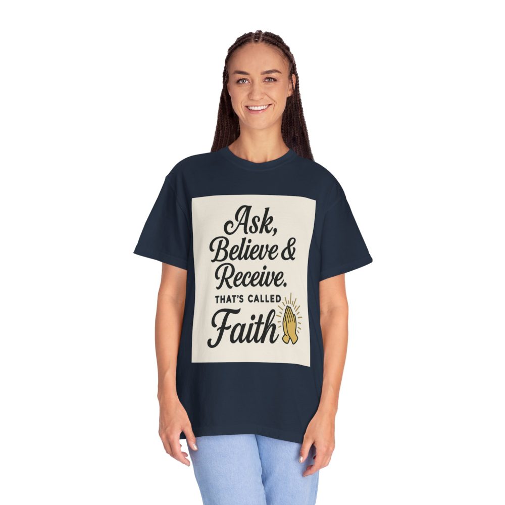 Faith-Inspiring Unisex Garment-Dyed T-Shirt - Ask, Believe & Receive - Image 3